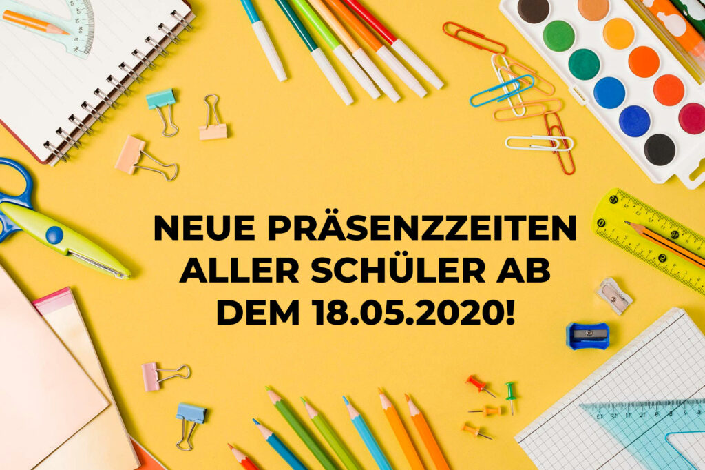 Neue Präsenzzeiten aller Schüler ab dem 18.05.2020! Bitte schauen Sie unter News nach.