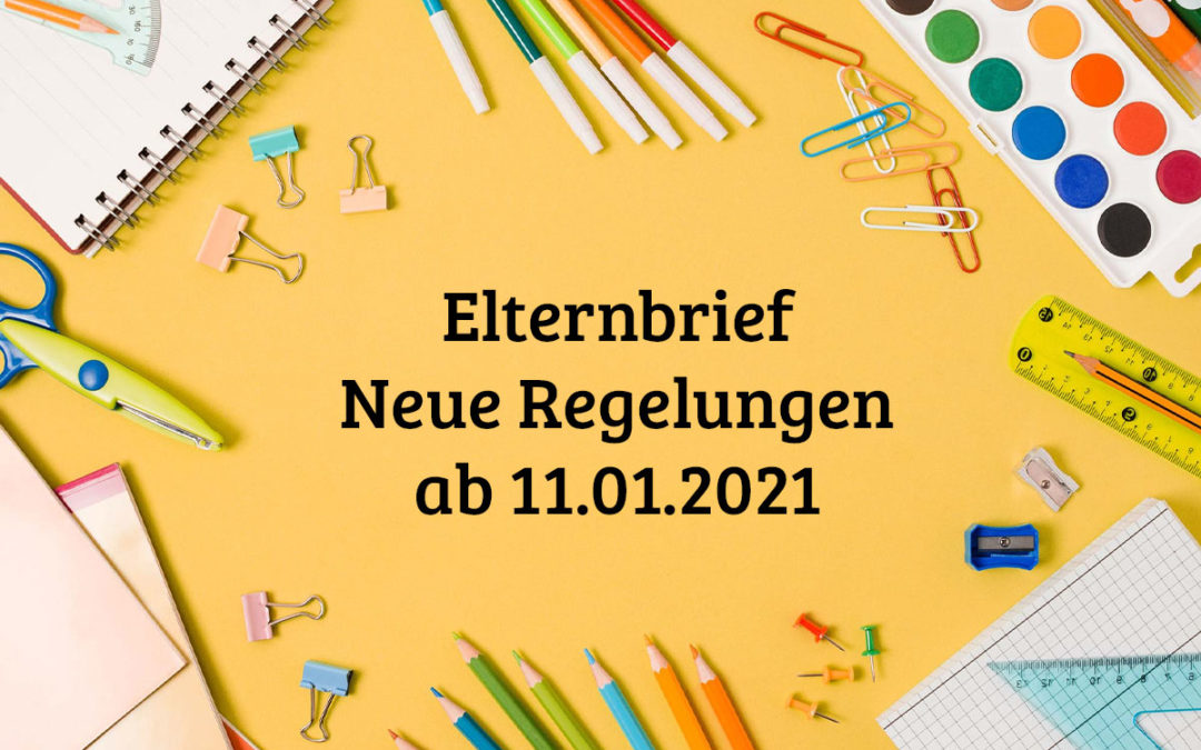 Elternbrief – Neue Regelungen ab 11.01.2021 (Aktualisierung)
